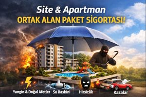 Site Apartman Yönetimi Ortak Alan Paket Sigortası